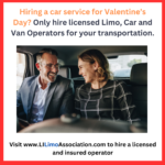 If you’re making Valentine’s Day or Weekend plans, hire only licensed car service operators to get you there safely